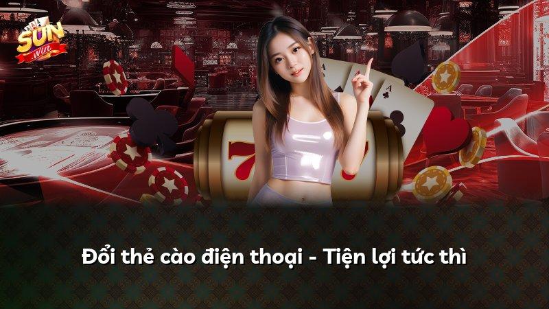 Đổi thẻ cào điện thoại - Tiện lợi tức thì