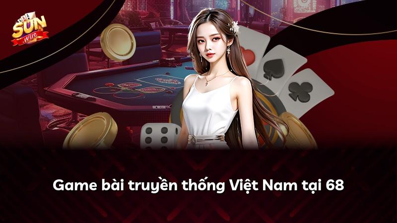 Game bài truyền thống Việt Nam tại 68