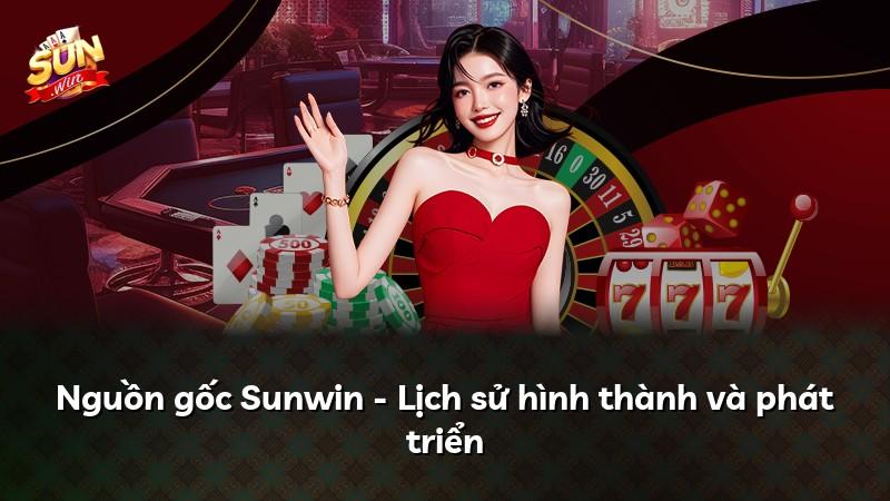Nguồn gốc Sunwin - Lịch sử hình thành và phát triển