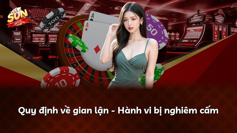 Quy định về gian lận - Hành vi bị nghiêm cấm