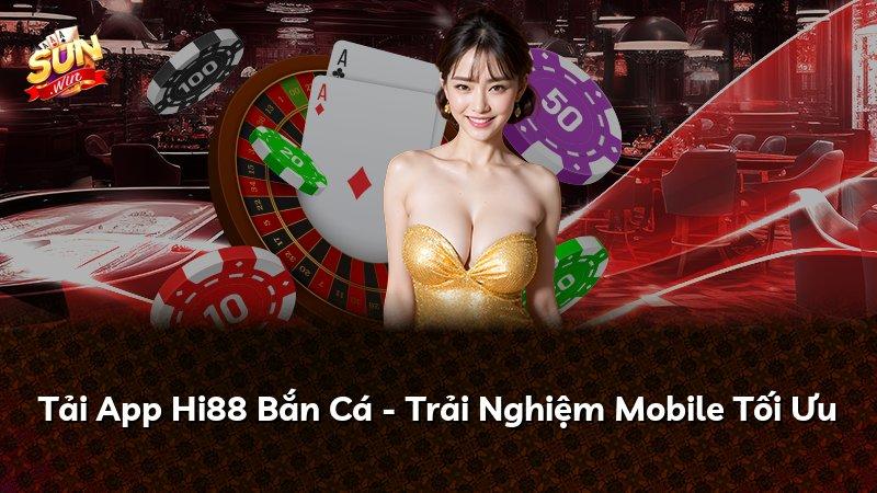 Tải App Hi88 Bắn Cá - Trải Nghiệm Mobile Tối Ưu